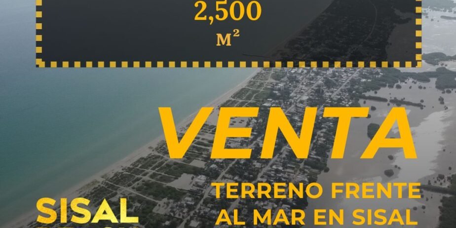 Terreno en venta frente al mar en Sisal Yucatán 25x100m (2,500m²) $14,750,000.°° MXN