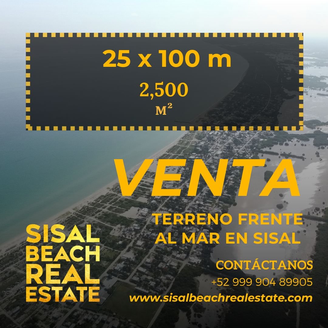 Terreno en venta frente al mar en Sisal Yucatán 25x100m (2,500m²) $14,750,000.°° MXN